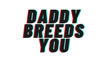 TEASER: Daddy Breeds You. Getting You Pregnant : [M4F] [DDLG] [AUDIO ONLY]